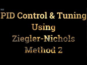 PID Control & Tuning using Ziegler Nichols Method 2