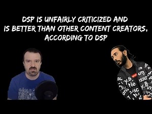 DSP is "Unfairly Criticized" and thinks he's Better than Other Content Creators