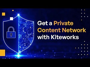 Get a Private Content Network with Kiteworks