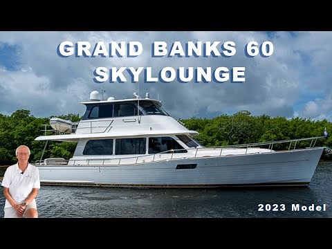 Grand Banks 60 Skylounge 2023 Model Walkthrough Yacht Tour with Steve Fithian