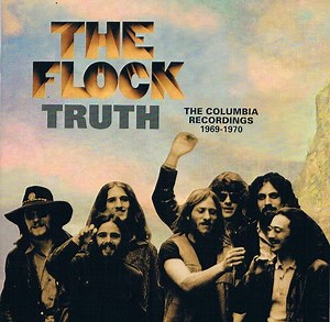 The Flock - Truth - The Columbia Recordings 1969 - 1970