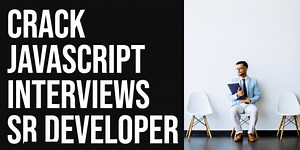 Crack Javascript Interviews