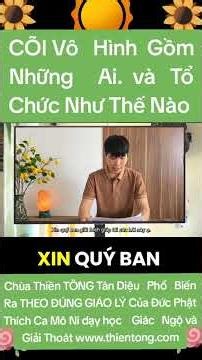 CÕI VÔ HÌNH GỒM NHỮNG AI VÀ TỔ CHỨC NHƯ THẾ NÀO & GIẢI ĐÁP KHOA HỌC CHÙA THIỀN TÔNG TÂN DIỆU