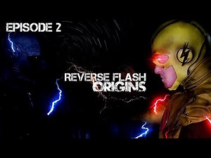 Reverse Flash: Origins Episode 2