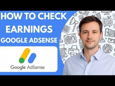 How to Check AdSense Earnings Full Guide 2026