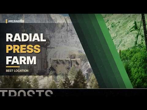 Radial Press - Best Location to Farm in Arc Raiders