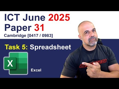 2025 May/June Paper 31, Task 5 Spreadsheet, Cambridge 0417 ICT [IGCSE]