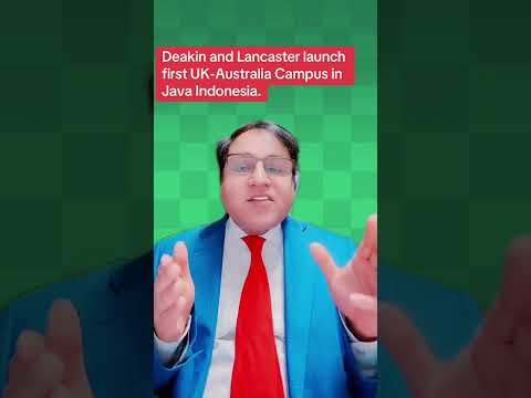 Deakin and Lancaster launch first UK-Australia Campus in Java Indonesia.Sir Amanat 07713566684.