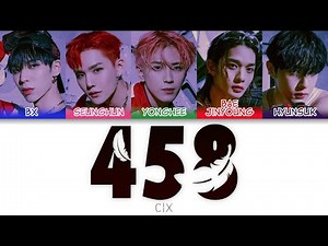 CIX (씨아이엑스) - 458 Color Coded Lyrics (han/rom/eng)