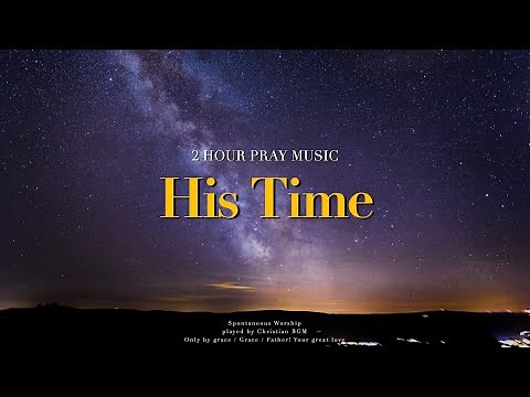 [2시간] His Time - Deep Pray Music / Relaxation Music / Meditation Music / Healing