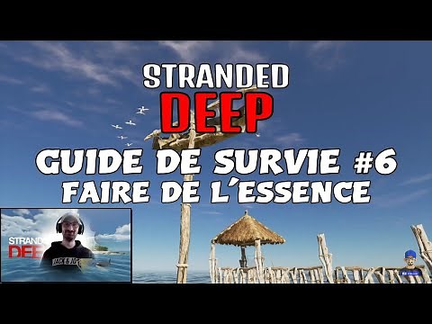 SURVIVAL GUIDE #6: MAKING GASOLINE [STRANDED DEEP/PS4 PRO]