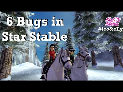 6 Bugs in Star Stable 😍 - [SSO] I Leo & Elly