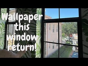 Wallpaper a Window Return Step by Step - Spencer Colgan