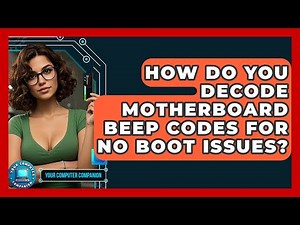 How Do You Decode Motherboard Beep Codes For No Boot Issues? - Your Computer Companion