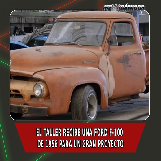 Una familia confía en Martín para devolverle la vida a una Ford F-100 del 56, un regalo especial para el hijo que se esforzó en los estudios 🚘 #Mexicanicos Ve toda la historia aquí 👉 | Mexicánicos