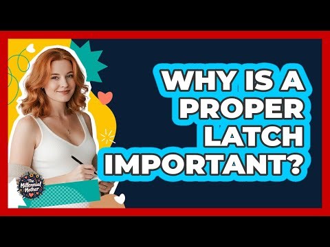 Why Is A Proper Latch Important?