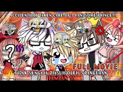 •`Accidentally taken care of 3 HANDSOME prince`• FULL MOVIE | Gacha Life