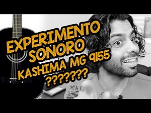 #01 - E.S. - O PIOR VIOLÃO DO MUNDO - The worst guitar ever - Kashima MG9155