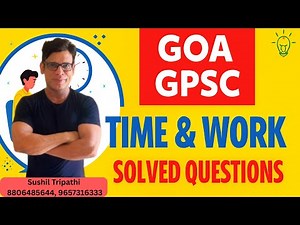 Goa-GPSC Exam Preparation: Time & Work Solved in Minutes! - Explained Step-by-Step!!