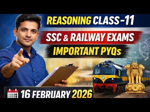 Reasoning Class 11 for SSC & Railway | Important PYQ | 16-Feb-2026
