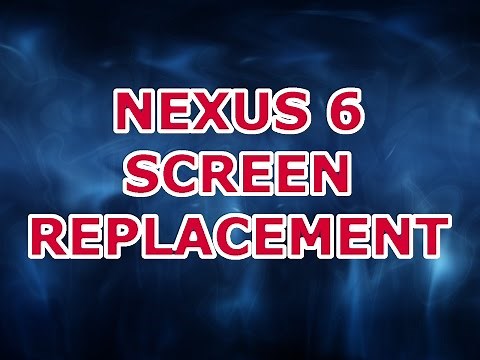 Google Nexus 6 Screen Replacement