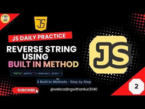 Reverse a String in JavaScript #2 | Using split(), reverse(), join() | Beginner-Friendly Tutorial