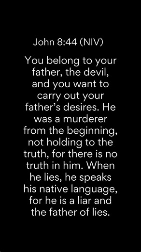 John 8:44 (NIV)
