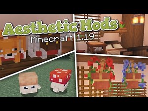 10 Aesthetic and Cute Minecraft Mods 1.19 (Forge/Fabric)