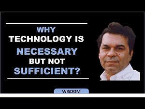 Why Technology is Necessary but not Sufficient and how to make it sufficient by Dr. Eli Goldratt