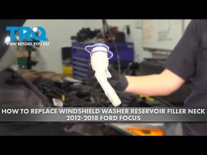 How to Replace Windshield Washer Reservoir Filler Neck 2012-2018 Ford Focus