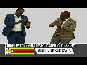 CHIEF HWENJE SHUMBA FT PROPHET T FREDDY SIMBA REKUDENGA (OFFICIAL VIDEO)