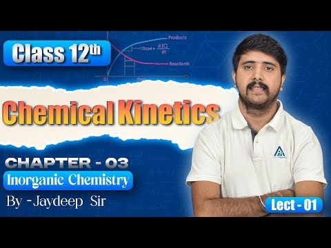 Chemical Kinetics Class 12th | Chapter 3 | RBSE/CBSE Board | Lecture 1| Jaydeep Sir | Alpha Mentors