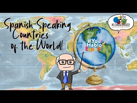 Spanish Speaking Countries of the World | Mi Camino Spanish