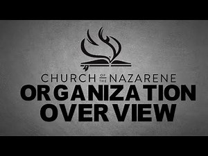 CHURCH OF THE NAZARENE - ORGANIZATION OVERVIEW
