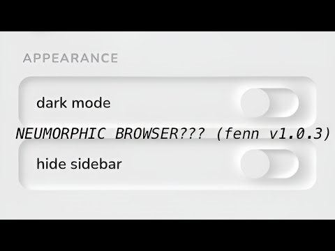I made a neumorphic browser (fenn v1.0.3 preview 1)