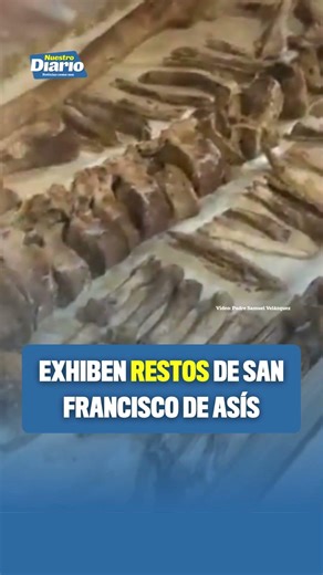 🕊️🙏 EXHIBEN RESTOS DE SAN FRANCISCO DE ASÍS 🙏🕊️