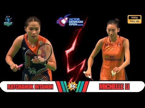 Michelle Li 🇨🇦 vs Ratchanok Intanon 🇹🇭 (รัชนก อินทนนท์) | R32 | Denmark Open 2025 | Badminton