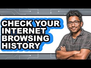 How to Check Your Internet Browsing History (full Guide)