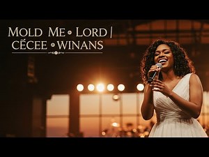Mold Me Lord | Inspired by CeCe Winans - Worship Song with Lyrics