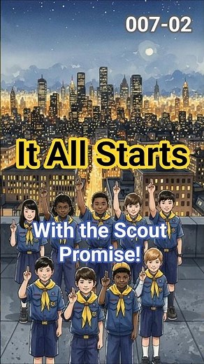 007_02 It All Starts With the Scout Promise!