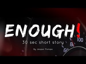Enough! | 30 sec short movie