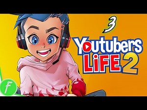 Youtubers Life 2 FULL WALKTHROUGH Gameplay HD (PC) | NO COMMENTARY | PART 3