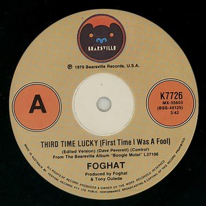 Foghat - Third Time Lucky (First Time I Was A Fool)
