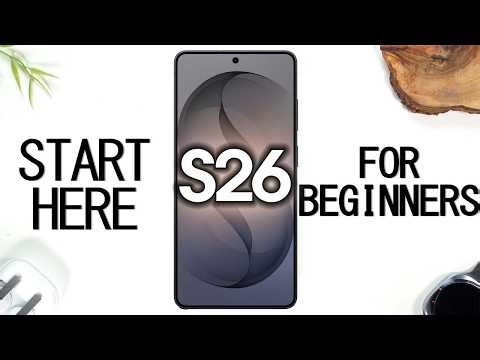 Galaxy S26 Beginner's Tutorial | Full Walkthrough for New Users