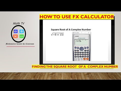 FINDING THE SQUARE ROOT OF A COMPLEX NUMBER USING CASIO FX CALCULATOR