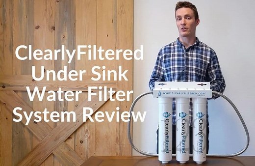 Clearly Filtered Under Sink Water Filter Review