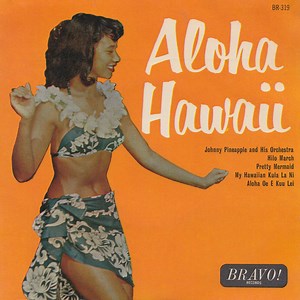 Johnny Pineapple And His Orchestra - Aloha Hawaii