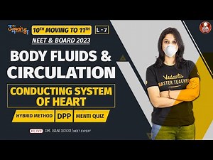 Body Fluids & Circulation L-7 | Conducting System of Heart | NEET 2023 | Class 11 Biology | Vedantu