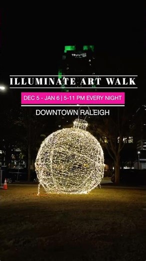 Downtown Raleigh is Lit up for the Holidays: Illuminate Art Walk is Back!