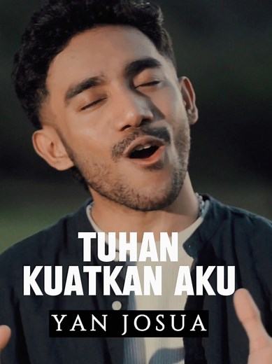 Lagu Terbaru Tuhan Kuatkan Aku - Yan Joshua